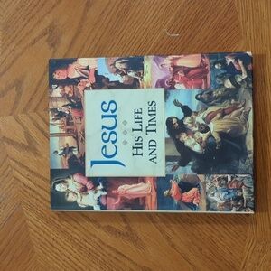 Publications Int. Jesus: His Life and Times Hardcover Copyright 2004 w/Cover